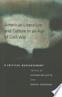 American literature and culture in an age of Cold War : a critical reassessment /