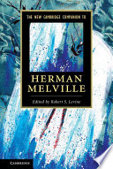 The new Cambridge companion to Herman Melville / edited by Robert S. Levine, University of Maryland, College Park.