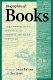 Biographies of books : the compositional histories of notable American writings / edited by James Barbour and Tom Quirk.
