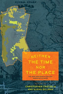 Neither the time nor the place : the new nineteenth-century American studies / edited by Christopher Castiglia and Susan Gillman.