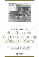 A companion to the literature and culture of the American south / edited by Richard Gray and Owen Robinson.