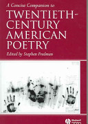 A concise companion to twentieth-century American poetry / edited by Stephen Fredman.