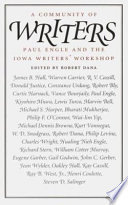 A community of writers : Paul Engle and the Iowa Writers' Workshop / edited by Robert Dana.