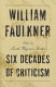 William Faulkner : six decades of criticism /