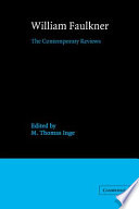 William Faulkner--the contemporary reviews /