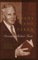 Roads not taken : rereading Robert Frost /