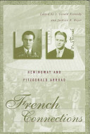 French connections : Hemingway and Fitzgerald abroad / edited by J. Gerald Kennedy and Jackson R. Bryer.