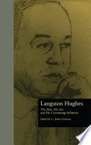 Langston Hughes : the man, his art, and his continuing influence / edited by C. James Trotman ; with keynote essay by Arnold Rampersad.