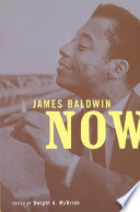 James Baldwin now / edited by Dwight A. McBride.