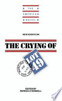 New essays on The crying of lot 49 / edited by Patrick O'Donnell.