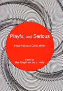 Playful and serious : Philip Roth as a comic writer /