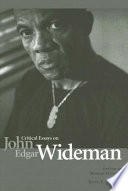 Critical essays on John Edgar Wideman / edited by Bonnie TuSmith and Keith E. Byerman.