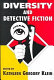 Diversity and detective fiction / edited by Kathleen Gregory Klein.