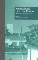 Multicultural detective fiction : murder from the "other" side / edited by Adrienne Johnson Gosselin.