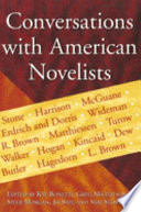 Conversations with American novelists : the best interviews from The Missouri review and the American Audio Prose Library / edited by Kay Bonetti [and others]