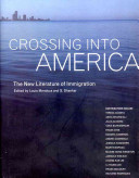 Crossing into America : the new literature of immigration /