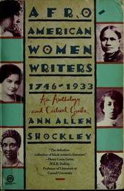 Afro-American women writers, 1746-1933 : an anthology and critical guide /