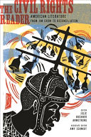 The civil rights reader : American literature from Jim Crow to reconciliation / Julie Buckner Armstrong, editor ; Amy Schmidt, associate editor.