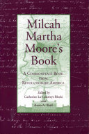 Milcah Martha Moore's book : a commonplace book from Revolutionary America / edited by Catherine La Courreye Blecki and Karin A. Wulf.