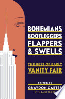 Bohemians, bootleggers, flappers, and swells : the best of early Vanity Fair /