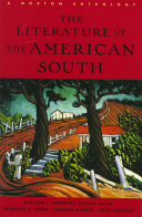 The literature of the American South : a Norton anthology / William L. Andrews, general editor [and others]