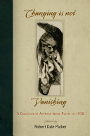 Changing is not vanishing : a collection of early American Indian poetry to 1930 /