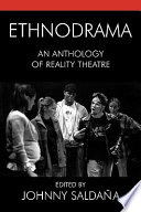 Ethnodrama : an anthology of reality theatre /