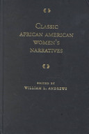 Classic African American women's narratives / edited by William L. Andrews.