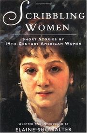 Scribbling women : short stories by 19th century American women / selected and introd. by Elaine Showalter ; consultant editor for this volume, Christophier Bigsby.