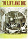 To live and die : collected stories of the Civil War, 1861-1876 /