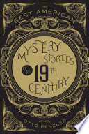 The Best American mystery stories of the 19th century / edited and with an introduction by Otto Penzler.