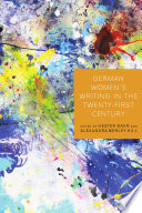 German women's writing in the twenty-first century / edited by Hester Baer and Alexandra Merley Hill.