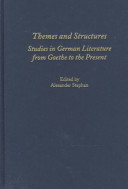 Themes and structures : studies in German literature from Goethe to the present /