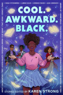 Cool. Awkward. Black / edited by Karen Strong.