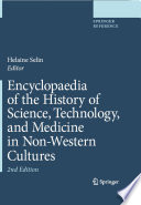 Encyclopaedia of the history of science, technology, and medicine in non-western cultures /