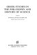 Greek studies in the philosophy and history of science /