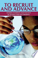 To recruit and advance : women students and faculty in science and engineering /