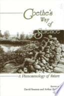 Goethe's way of science : a phenomenology of nature / edited by David Seamon, Arthur Zajonc.