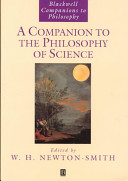 A companion to the philosophy of science / edited by W.H. Newton-Smith.