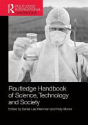 Routledge handbook of science, technology and society /