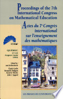 Proceedings of the 7th International Congress on Mathematical Education : Québec, 17-23 August 1992 /