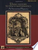 Using history to teach mathematics : an international perspective /