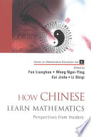 How Chinese learn mathematics : perspectives from insiders /