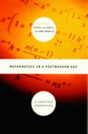 Mathematics in a postmodern age : a Christian perspective /