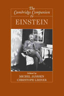 The Cambridge companion to Einstein / edited by Michel Janssen, University of Minnesota, Christoph Lehner, Max Planck Institute for the History of Science.