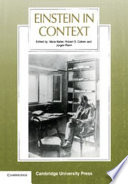 Einstein in context : a special issue of Science in context / [edited by Mara Beller, Jürgen Renn, and Robert S. Cohen.]