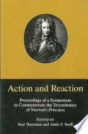 Action and reaction : proceedings of a symposium to commemorate the tercentenary of Newton's Principia /
