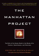 The Manhattan project : the birth of the atomic bomb in the words of its creators, eyewitnesses, and historians /