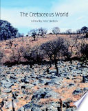 The Cretaceous world / edited by Peter W. Skelton ; authors, Peter W. Skelton [and others]