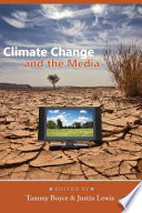 Climate change and the media / edited by Tammy Boyce & Justin Lewis.